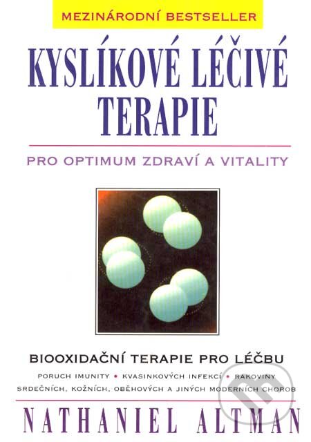 Kniha: Kyslíkové léčivé terapie (Nathaniel Altman). Pragma, 1998 Kniha: Kyslíkové léčivé terapie (Nathaniel Altman). Pragma, 1998
