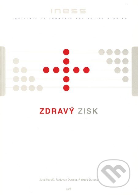 Kniha: Zdravý zisk (Juraj Karpiš, Radovan Ďurana a Richard Ďurana). INESS, 2007 Kniha: Zdravý zisk (Juraj Karpiš, Radovan Ďurana a Richard Ďurana). INESS, 2007
