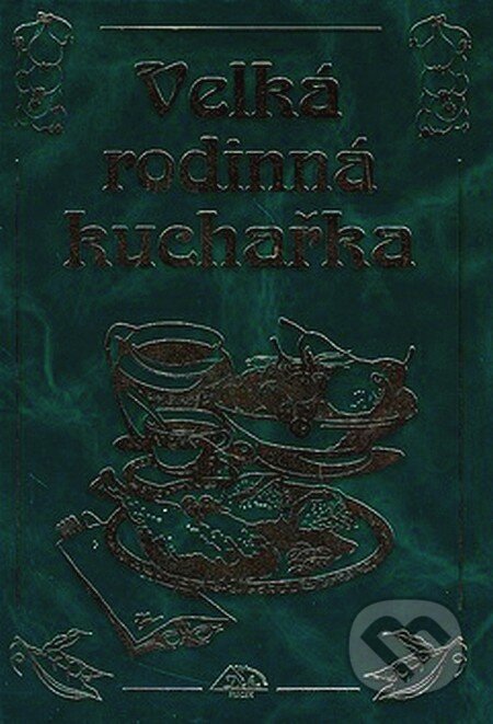 Kniha: Velká rodinná kuchařka (Jaroslav Vašák). Delta Macek, 2007 Kniha: Velká rodinná kuchařka (Jaroslav Vašák). Delta Macek, 2007