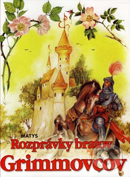 Kniha: Rozprávky bratov Grimmovcov (Matys). Matys, 2007 Kniha: Rozprávky bratov Grimmovcov (Matys). Matys, 2007