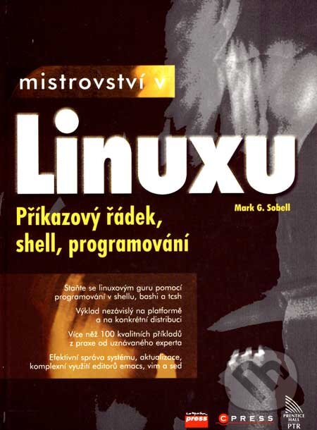 Kniha: Mistrovství v Linuxu (Mark G. Sobell). Computer Press, 2007 Kniha: Mistrovství v Linuxu (Mark G. Sobell). Computer Press, 2007