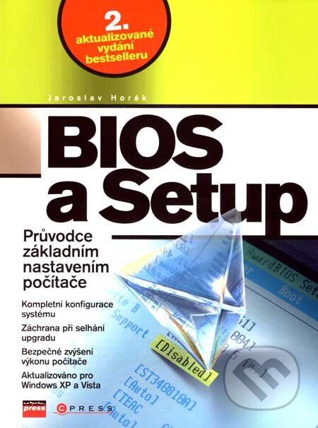 Kniha: BIOS a Setup (Jaroslav Horák). Computer Press, 2007 Kniha: BIOS a Setup (Jaroslav Horák). Computer Press, 2007