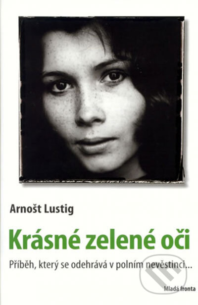 Kniha: Krásné zelené oči (Arnošt Lustig). Mladá fronta, 2007 Kniha: Krásné zelené oči (Arnošt Lustig). Mladá fronta, 2007