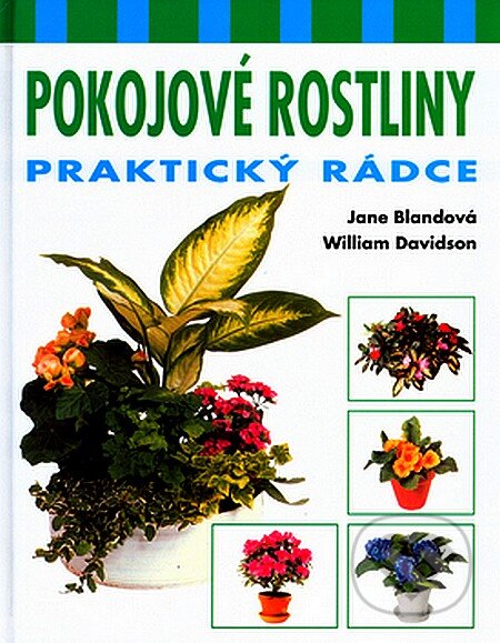 Kniha: Pokojové rostliny (Jane Blandová a William Davidson). Columbus, 2004 Kniha: Pokojové rostliny (Jane Blandová a William Davidson). Columbus, 2004