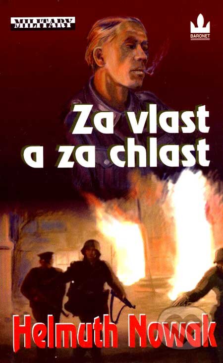 Kniha: Za vlast a za chlast (Helmuth Nowak). Baronet, 2007 Kniha: Za vlast a za chlast (Helmuth Nowak). Baronet, 2007