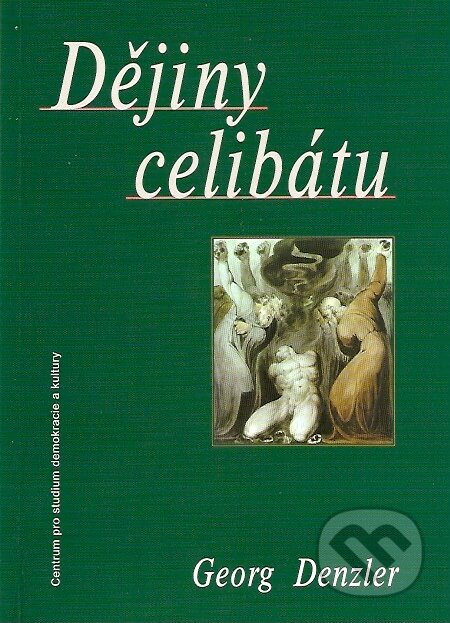 Kniha: Dějiny celibátu (Georg Denzler). Centrum pro studium demokracie a kultury, 2000 Kniha: Dějiny celibátu (Georg Denzler). Centrum pro studium demokracie a kultury, 2000