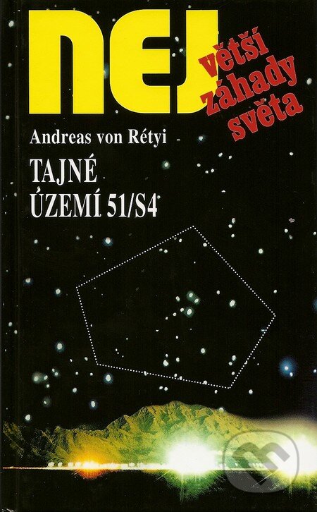 Kniha: Tajné území 51/S4 (Andreas von Rétyi). Dialog, 2003 Kniha: Tajné území 51/S4 (Andreas von Rétyi). Dialog, 2003