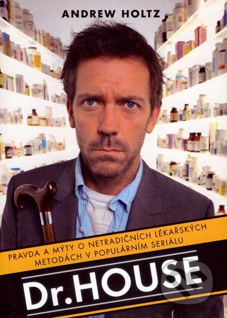 Kniha: Dr. House (Andrew Holtz). XYZ, 2007 Kniha: Dr. House (Andrew Holtz). XYZ, 2007