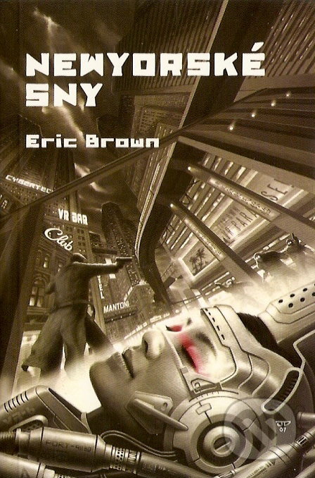 Kniha: Newyorské sny (Eric Brown). Triton, 2007 Kniha: Newyorské sny (Eric Brown). Triton, 2007