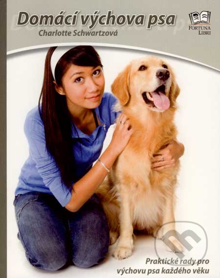Kniha: Domácí výchova psa (Charlotte Schwartzová). Fortuna Print, 2007 Kniha: Domácí výchova psa (Charlotte Schwartzová). Fortuna Print, 2007