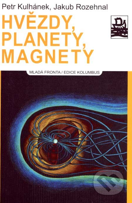 Kniha: Hvězdy, planety, magnety (Jakub Rozehnal a Petr Kulhánek). Mladá fronta, 2007 Kniha: Hvězdy, planety, magnety (Jakub Rozehnal a Petr Kulhánek). Mladá fronta, 2007