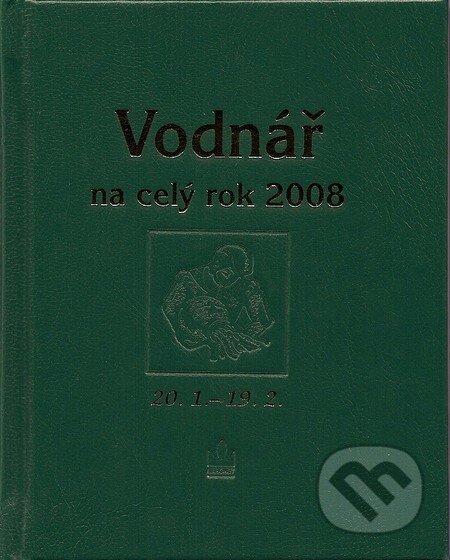 Kniha: Vodnář na celý rok 2008 (Baronet). Baronet, 2007 Kniha: Vodnář na celý rok 2008 (Baronet). Baronet, 2007