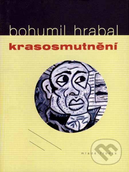 Krasosmutnění - Bohumil Hrabal, Mladá fronta, 2007