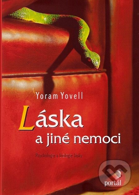 Kniha: Láska a jiné nemoci (Yoram Yovell). Portál, 2007 Kniha: Láska a jiné nemoci (Yoram Yovell). Portál, 2007