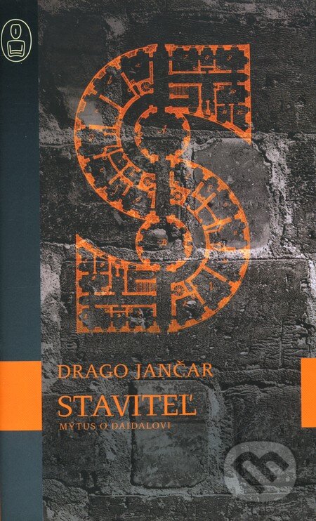 Kniha: Staviteľ (Drago Jančar). Slovart, 2007 Kniha: Staviteľ (Drago Jančar). Slovart, 2007