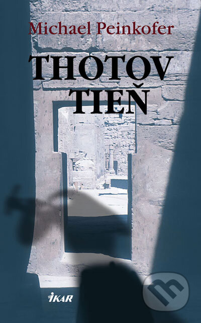 Kniha: Thotov tieň (Michael Peinkofer). Ikar, 2007 Kniha: Thotov tieň (Michael Peinkofer). Ikar, 2007