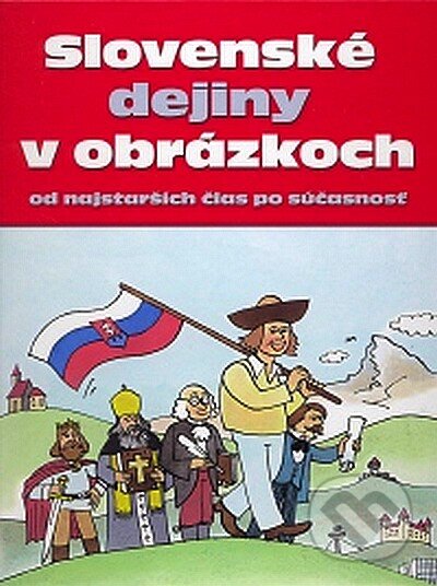 Kniha: Slovenské dejiny v obrázkoch (Ottovo nakladatelství). Ottovo nakladatelství, 2007 Kniha: Slovenské dejiny v obrázkoch (Ottovo nakladatelství). Ottovo nakladatelství, 2007