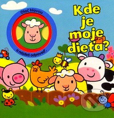 Kniha: Kde je moje dieťa? (Viktoria Print). Viktoria Print, 2007 Kniha: Kde je moje dieťa? (Viktoria Print). Viktoria Print, 2007