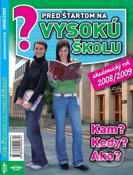 Kniha: Pred štartom na vysokú školu - akademický rok 2008/2009 (Infopress). Infopress, 2007 Kniha: Pred štartom na vysokú školu - akademický rok 2008/2009 (Infopress). Infopress, 2007