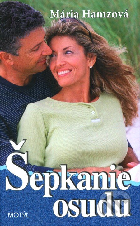 Kniha: Šepkanie osudu (Mária Hamzová). Motýľ, 2007 Kniha: Šepkanie osudu (Mária Hamzová). Motýľ, 2007
