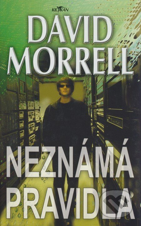 Kniha: Neznámá pravidla (David Morrell). Alpress, 2007 Kniha: Neznámá pravidla (David Morrell). Alpress, 2007
