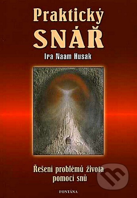 Kniha: Praktický snář (Ira Naam Husak). Fontána, 2006 Kniha: Praktický snář (Ira Naam Husak). Fontána, 2006