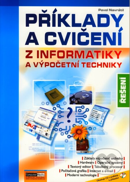Kniha: Příklady a cvičení z informatiky a výpočetní techniky - řešení (Pavel Navrátil). Computer Media, 2007 Kniha: Příklady a cvičení z informatiky a výpočetní techniky - řešení (Pavel Navrátil). Computer Media, 2007