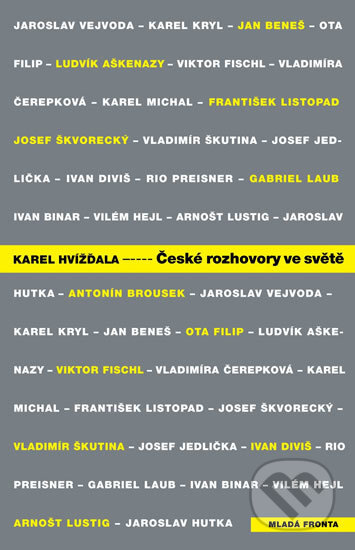 Kniha: České rozhovory ve světě (Karel Hvížďala). Mladá fronta, 2013 Kniha: České rozhovory ve světě (Karel Hvížďala). Mladá fronta, 2013