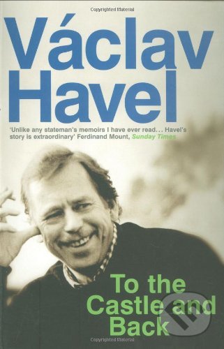 Kniha: To the Castle and Back (Václav Havel). , 2008 Kniha: To the Castle and Back (Václav Havel). , 2008