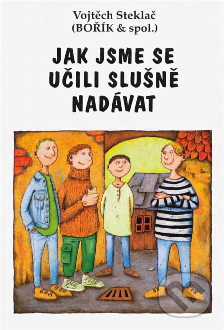 Kniha: Jak jsme se učili slušně nadávat (Vojtěch Steklač a Jaromír F. Palme). , 2004 Kniha: Jak jsme se učili slušně nadávat (Vojtěch Steklač a Jaromír F. Palme). , 2004