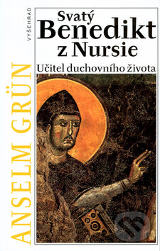 Kniha: Svatý Benedikt z Nursie (Anselm Grün). Vyšehrad, 2004 Kniha: Svatý Benedikt z Nursie (Anselm Grün). Vyšehrad, 2004