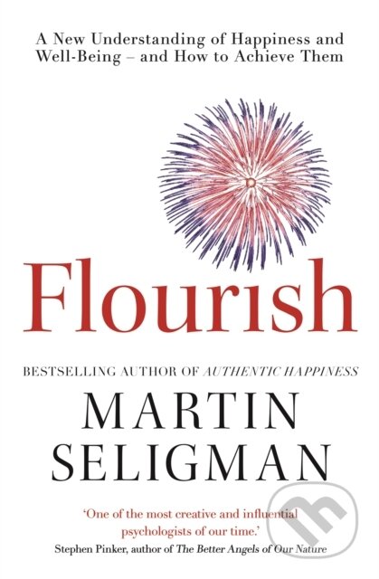 Kniha: Flourish (Martin Seligman). Nicholas Brealey Publishing, 2011 Kniha: Flourish (Martin Seligman). Nicholas Brealey Publishing, 2011