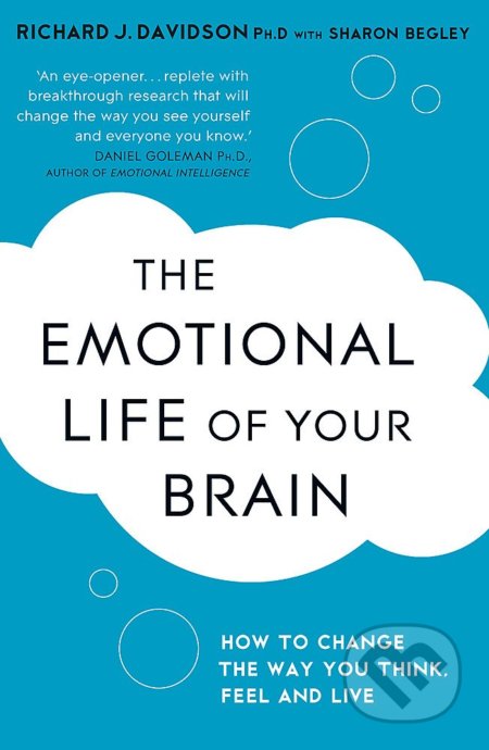 Kniha: The Emotional Life of Your Brain (Richard Davidson). Hodder and Stoughton, 2013 Kniha: The Emotional Life of Your Brain (Richard Davidson). Hodder and Stoughton, 2013