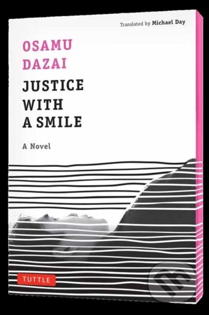 Kniha: Justice with a Smile (Osamu Dazai). Tuttle Publishing, 2026 Kniha: Justice with a Smile (Osamu Dazai). Tuttle Publishing, 2026