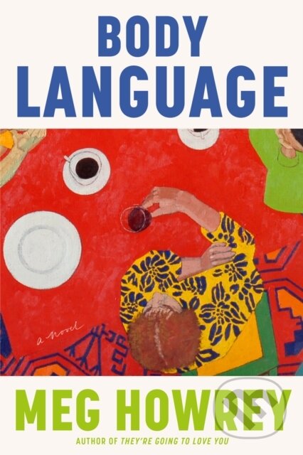 Kniha: Body Language (Meg Howrey). Doubleday, 2026 Kniha: Body Language (Meg Howrey). Doubleday, 2026