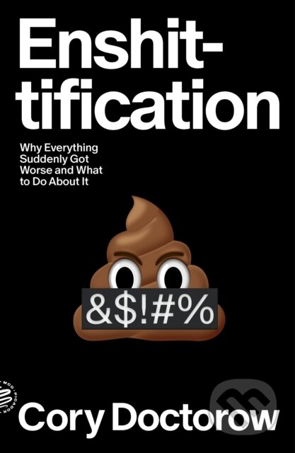 Kniha: Enshittification (Cory Doctorow). Picador, 2026 Kniha: Enshittification (Cory Doctorow). Picador, 2026