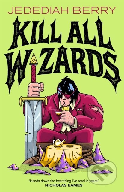 Kniha: Kill All Wizards (Jedediah Berry). Tordotcom, 2026 Kniha: Kill All Wizards (Jedediah Berry). Tordotcom, 2026