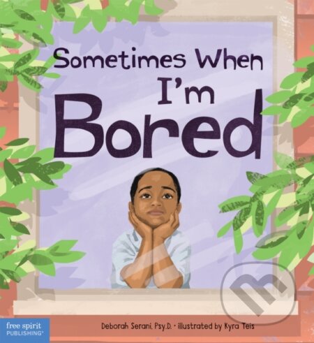 Kniha: Sometimes When I'm Bored (Deborah Serani). , 2022 Kniha: Sometimes When I'm Bored (Deborah Serani). , 2022