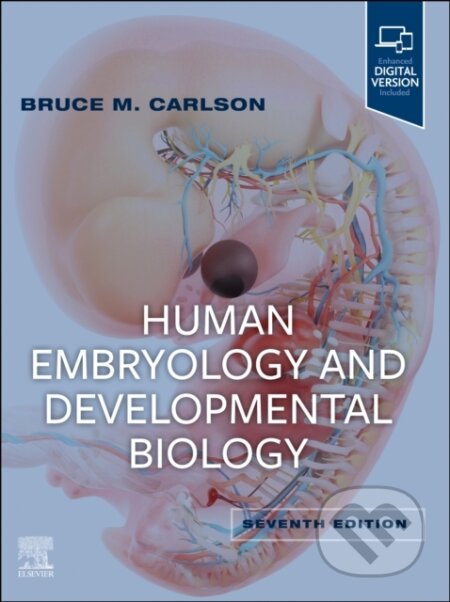Kniha: Human Embryology and Developmental Biology (Bruce M., MD a PhD Carlson). Elsevier Science, 2023 Kniha: Human Embryology and Developmental Biology (Bruce M., MD a PhD Carlson). Elsevier Science, 2023