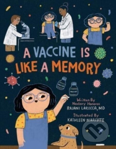 Kniha: A Vaccine Is Like a Memory (Rajani LaRocca). , 2023 Kniha: A Vaccine Is Like a Memory (Rajani LaRocca). , 2023