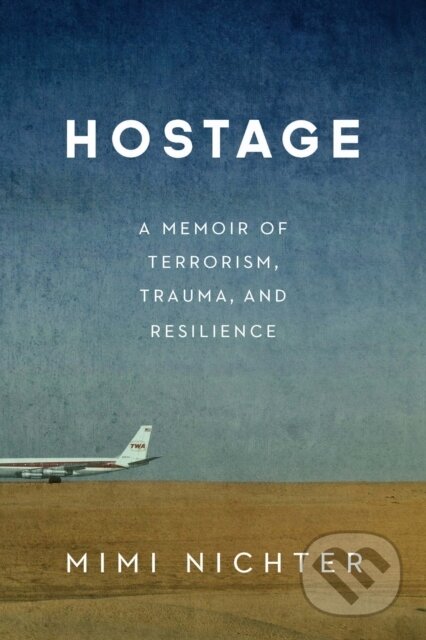 Kniha: Hostage (Mimi Nichter). Potomac Books, 2026 Kniha: Hostage (Mimi Nichter). Potomac Books, 2026
