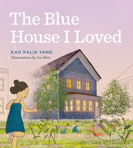 Kniha: The Blue House I Loved (Kao Kalia Yang). University of Minnesota Press, 2026 Kniha: The Blue House I Loved (Kao Kalia Yang). University of Minnesota Press, 2026