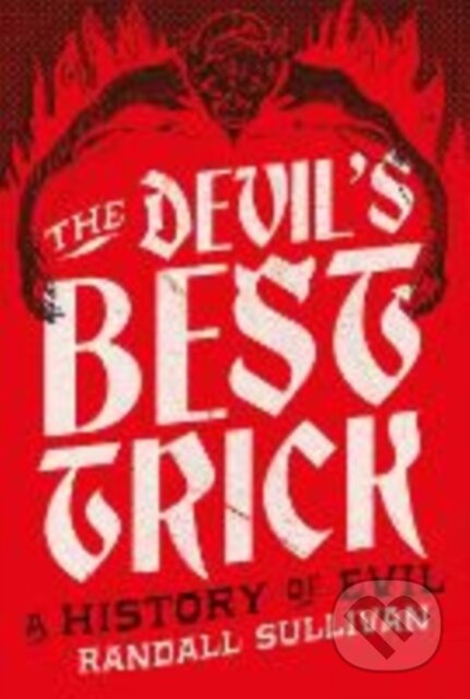 Kniha: The Devil's Best Trick (Randall Sullivan). Grove Press, 2025 Kniha: The Devil's Best Trick (Randall Sullivan). Grove Press, 2025