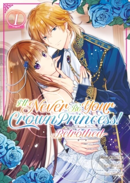 Kniha: I'll Never Be Your Crown Princess! - Betrothed (Manga) Vol. 1 (Saki Tsukigami). Seven Seas, 2024 Kniha: I'll Never Be Your Crown Princess! - Betrothed (Manga) Vol. 1 (Saki Tsukigami). Seven Seas, 2024