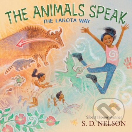 Kniha: The Animals Speak: The Lakota Way (Wamákashka?’iya: Lakhól Wichóh’a? Ki?) (A Picture Book) (S. D. Nelson). Abrams Books for young Readers, 2026 Kniha: The Animals Speak: The Lakota Way (Wamákashka?’iya: Lakhól Wichóh’a? Ki?) (A Picture Book) (S. D. Nelson). Abrams Books for young Readers, 2026