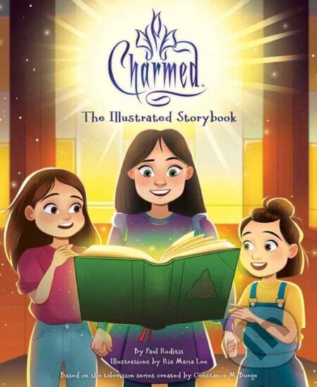 Kniha: Charmed: The Illustrated Storybook (Paul Ruditis a Ria Maria Lee). Insight, 2022 Kniha: Charmed: The Illustrated Storybook (Paul Ruditis a Ria Maria Lee). Insight, 2022