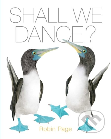 Kniha: Shall We Dance? (Robin Page). Beach Lane, 2023 Kniha: Shall We Dance? (Robin Page). Beach Lane, 2023