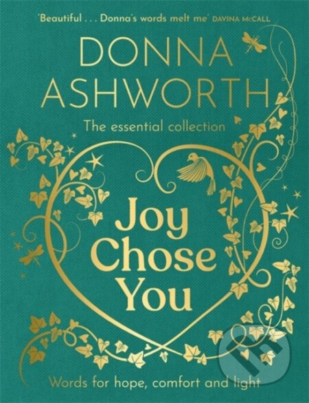 Kniha: Joy Chose You: Words for Hope, Comfort and Light (Donna Ashworth). Black and White, 2025 Kniha: Joy Chose You: Words for Hope, Comfort and Light (Donna Ashworth). Black and White, 2025