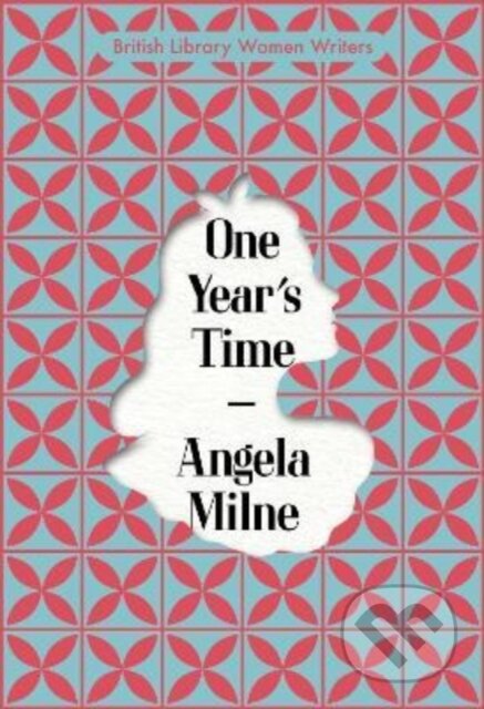 Kniha: One Year’s Time (Angela Milne). British Library, 2023 Kniha: One Year’s Time (Angela Milne). British Library, 2023