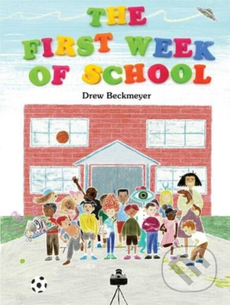 Kniha: The First Week of School (Drew Beckmeyer). Atheneum Books for Young Readers, 2024 Kniha: The First Week of School (Drew Beckmeyer). Atheneum Books for Young Readers, 2024